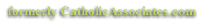 formerly CatholicAssociates.com the website of