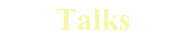 Talks